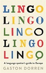 Lingo, A Language Spotter's Guide to Europe, Gaston Sreekanth
